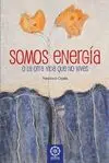 SOMOS ENERGIA: O LA OTRA VIDA QUE NO VIVES