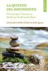 LA QUIETUD DEL MOVIMIENTO: PSICOTERAPIA, TAOÍSMO Y MEDICINA TRADICIONAL CHINA