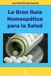 LA GRAN GUIA HOMEOPATICA PARA LA SALUD