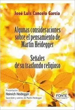 ALGUNAS CONSIDERACIONES SOBRE EL PENSAMIENTO DE MARTIN HEIDEGGER: SEÑALES DE SU TRANSFONDO RELIGIOSO