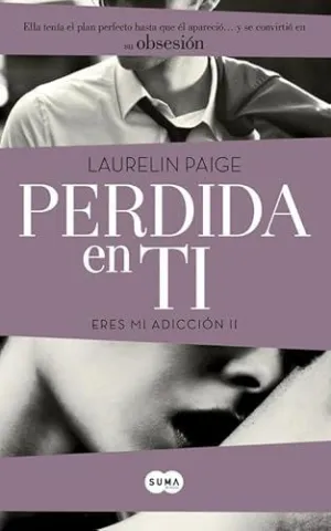 PERDIDA EN TI (ERES MI ADICCIÓN  2)