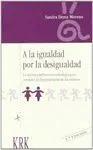 A LA IGUALDAD POR LA DESIGUALDAD. ACCIÓN POSITIVA COMO ESTRATEGIA PARA COMBATIR LA DISCRIMINACIÓN DE