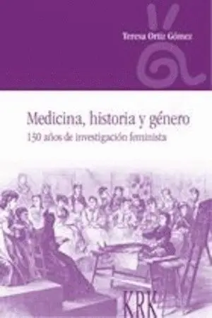 MEDICINA, HISTORIA Y GÉNERO: <BR>