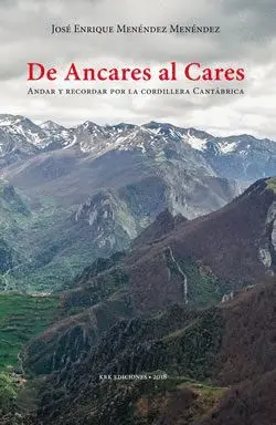 DE ANCARES AL CARES: ANDAR Y RECORDAR POR LA CORDILLERA CANTÁBRICA