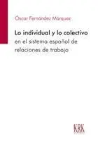 LO INDIVIDUAL Y LO COLECTIVO EN EL SISTEMA ESPAÑOL DE RELACIONES DE TRABAJO