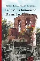 LA INSÓLITA HISTORIA DE DAMIÁN CASARES