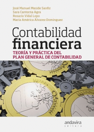 CONTABILIDAD FINANCIERA. TEORIA Y PRACTICA DEL PLAN GENERAL DE CONTABILIDAD