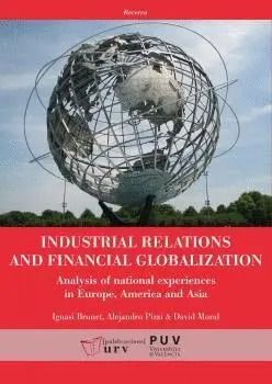 INDUSTRIAL RELATIONS AND FINANCIAL GLOBALIZATION: ANALYSIS OF NATIONAL EXPERIENCES IN EUROPE, AMERIC