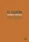 EL GUION. STORY: SUSTANCIA, ESTRUCTURA, ESTILO Y PRINCIPIOS DE LA ESCRITURA DE GUIONES