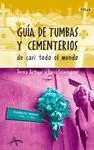 GUIA DE TUMBAS Y CEMENTERIOS (FREAK)