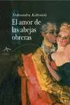 AMOR DE LAS ABEJAS OBRERAS, EL (CLASICOS MODERNOS)