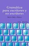 GRAMATICA PARA ESCRITORES Y NO ESCRITORES