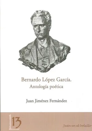 BERNARDO LÓPEZ GARCÍA. ANTOLOGÍA POÉTICA