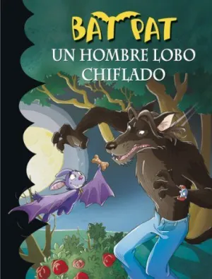 BAT PAT 10. UN HOMBRE LOBO CHIFLADO