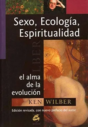 SEXO, ECOLOGÍA, ESPIRITUALIDAD: EL ALMA DE LA EVOLUCIÓN