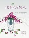 IKEBANA: EL ARTE TRADICIONAL JAPONÉS DEL ARREGLO FLORAL