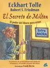 EL SECRETO DE MILTON: EL PODER DEL AHORA PARA NIÑOS