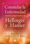 CONSTELAR LA ENFERMEDAD DESDE LAS COMPRENSIONES DE HELLINGER Y HAMER