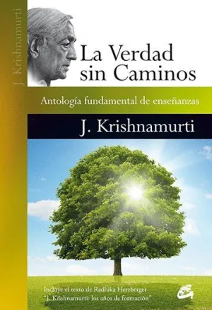 LA VERDAD SIN CAMINOS: ANTOLOGÍA FUNDAMENTAL DE ENSEÑANZAS