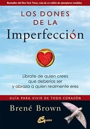 LOS DONES DE LA IMPERFECCIÓN :<BR>