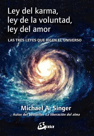 LEY DEL KARMA, LEY DE LA VOLUNTAD, LEY DEL AMOR: <BR>