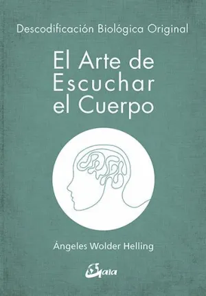 EL ARTE DE ESCUCHAR EL CUERPO: <BR>