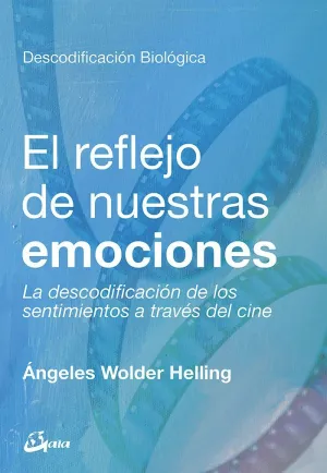 EL REFLEJO DE NUESTRAS EMOCIONES: LA DESCODIFICACIÓN DE LOS SENTIMIENTOS A TRAVÉS DEL CINE