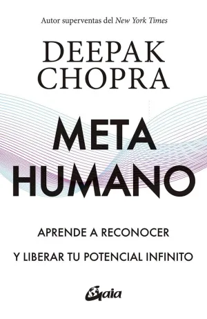 METAHUMANO: APRENDE A RECONOCER Y LIBERAR TU POTENCIAL INFINITO