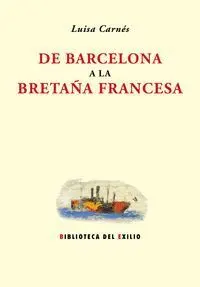 DE BARCELONA A LA BRETAÑA FRANCESA : EPISODIOS DE HEROÍSMO Y MARTIRIO DE LA EVACUACIÓN ESPAÑOLA : ME