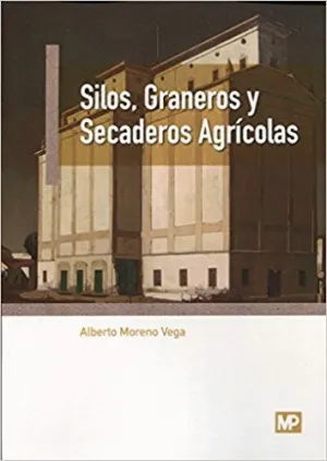 SILOS, GRANEROS Y SECADORES AGRÍCOLAS