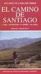 GUÍA PRÁCTICA PARA RECORRER: EL CAMINO DE SANTIAGO <BR>