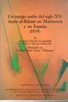 UN TESTIGO ARABE DEL SIGLO XX: AMÎN AL-RÎHÂNÎ EN MARRUECOS Y EN ESPAÑA (1939) -(VOL. II.)-