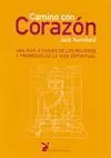 CAMINO CON CORAZON: UNA GUÍA A TRAVÉS DE LOS PELIGROS Y PROMESAS DE LA VIDA ESPIRITUAL