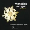 MENSAJES DEL AGUA: LA BELLEZA OCULTA DEL AGUA