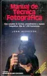 MANUAL DE TECNICA FOTOGRAFICA: GUÍA COMPLETA DE TÉCNICAS, PROCEDIMIENTOS Y EQUIPOS FOTOGRÁFICOS. MÁS