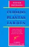 EL CUIDADO DE LAS PLANTAS DE JARDIN: GUÍA ESENCIAL PARA EL CUIDADO DE MÁS DE 300 PLANTAS DE JARDÍN