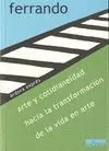 ARTE Y COTIDIANEIDAD: HACIA LA TRANSFORMACIÓN DE LA VIDA EN ARTE