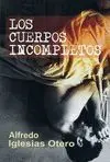 LOS CUERPOS INCOMPLETOS