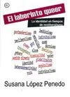 EL LABERINTO QUEER: LA IDENTIDAD EN TIEMPOS DE NEOLIBERALISMO