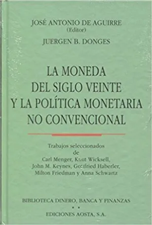 LA MONEDA DEL SIGLO VEINTE Y LA POLITICA MONETARIA