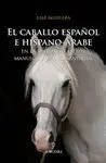 EL CABALLO ESPAÑOL E HISPANO-ARABE EN LA HISTORIA