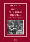 MANUAL DE LA PIEDRA FILOSOFAL Y OTROS TEXTOS ALQUÍMICOS