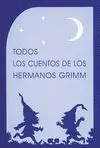 TODOS LOS CUENTOS DE LOS HERMANOS GRIMM