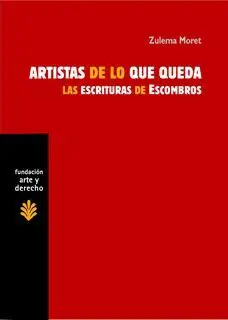 ARTISTAS DE LO QUE QUEDA: LAS ESCRITURAS DE ESCOMBROS.