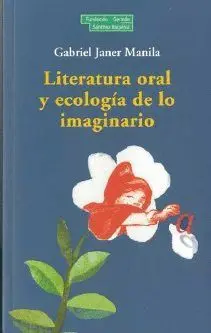 LITERATURA ORAL Y ECOLOGIA DE LO IMAGINARIO