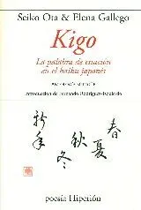 KIGO: LA PALABRA DE ESTACION EN EL HAIKU JAPONES (ANTOLOGÍA BILINGÜE)