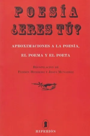 POESIA ¿ERES TU? APROXIMACIONES A LA POESIA, EL POEMA Y EL POETA