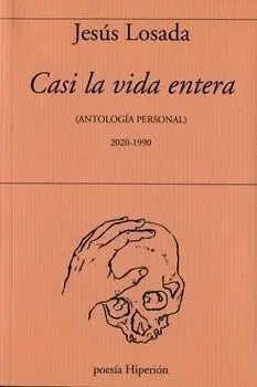 CASI LA VIDA ENTERA (ANTOLOGIA PERSONAL) 2020-1990