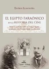 EL EGIPTO FARAONICO EN LA HISTORIA DEL CINE: TODAS LAS PELICULAS SOBRE EL ANTIGUO EGIPTO PRODUCIDAS