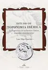 ESTUDIO DE TOPONIMIA IBERICA: LA TOPONIMIA DE LAS FUENTES CLASICAS, MONEDAS E INSCRIPCIONES